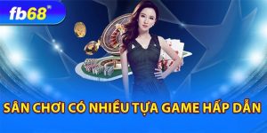 Đặc Điểm Nổi Bật Của Casino FB68