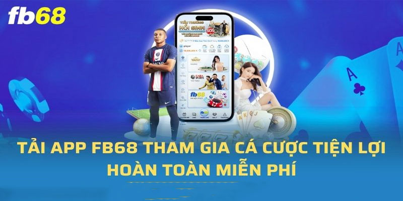 Tải App Fb68 - Cách thức tải ứng dụng nhanh chóng